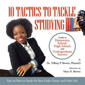 Cover of the book 10 Tactics to Tackle Studying by Dr. Bonita C. Glover
