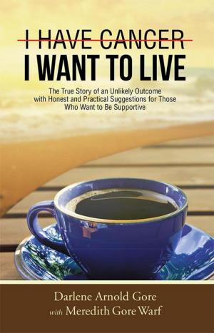 Cover of the book I Have Cancer. I Want to Live. by Yvonne Tomlin