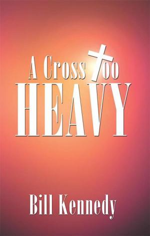 Cover of the book A Cross Too Heavy by Barrie Lewis