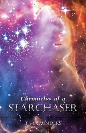Cover of the book Chronicles of a Starchaser by Don Blossom MD