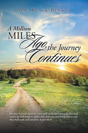 Cover of the book A Million Miles Ago, the Journey Continues by Harriett Watson