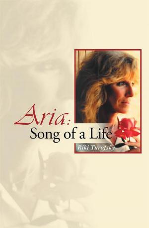 Cover of the book Aria: Song of a Life by Denn Thome
