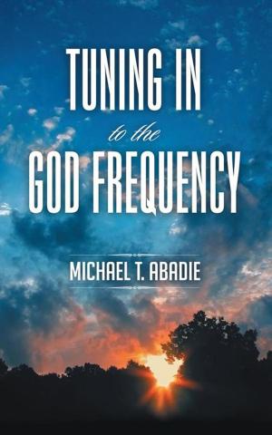 Cover of the book Tuning in to the God Frequency by Ira Presslaff