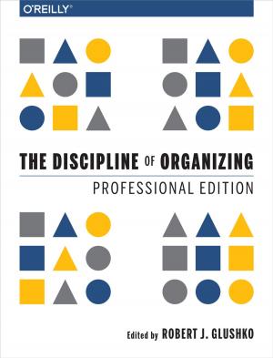Cover of the book The Discipline of Organizing: Professional Edition by Michael Wade, James Macaulay, Andy Noronha