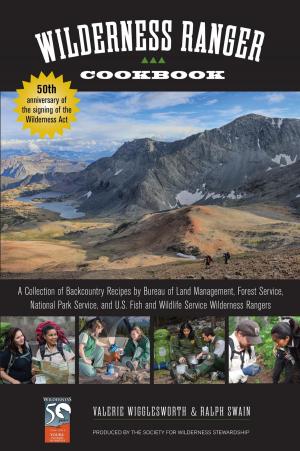 Cover of the book Wilderness Ranger Cookbook by Randi Minetor