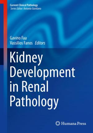 Cover of the book Kidney Development in Renal Pathology by Maite Sainz de la Maza, Joseph Tauber, C. Stephen Foster