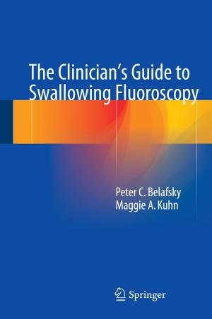 Cover of the book The Clinician's Guide to Swallowing Fluoroscopy by Barry B. Luokkala
