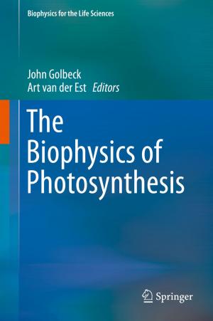 Cover of the book The Biophysics of Photosynthesis by Rohit Shenoi, Faria Pereira, Joyce Li, Angelo P. Giardino