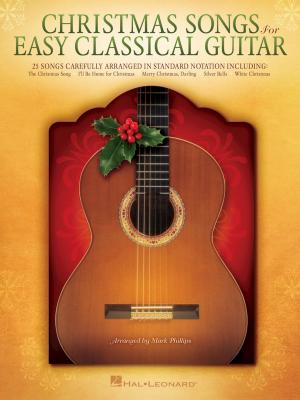 Cover of the book Christmas Songs for Easy Classical Guitar by Phillip Keveren, Jennifer Linn, Carol Klose, Bill Boyd, Mona Rejino