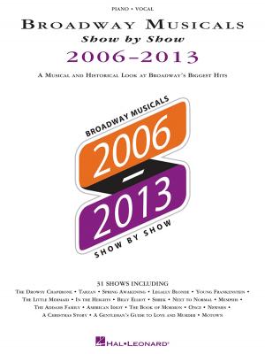Cover of the book Broadway Musicals Show by Show 2006-2013 Songbook by Elmer Bernstein