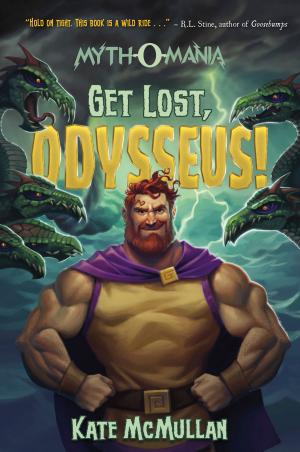 Cover of the book Get Lost, Odysseus! by Kathy Warnes