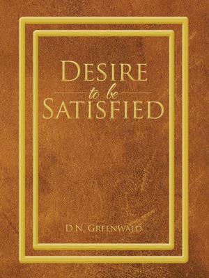 Cover of the book Desire to Be Satisfied by Robert Eidelberg
