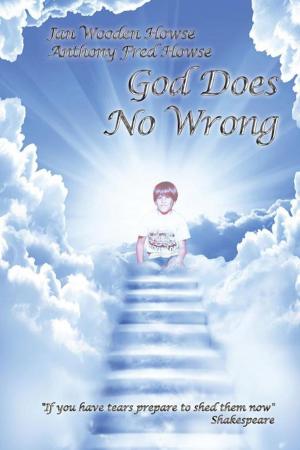 Cover of the book God Does No Wrong by Alistair L. Jackson M.ED F.A.A.O., Larry J. Alexander O.D F.A.A.O.