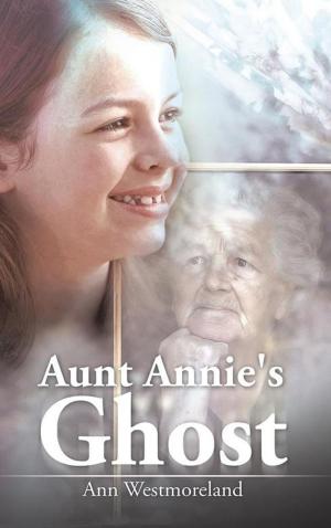 Cover of the book Aunt Annie's Ghost by Ted Cross