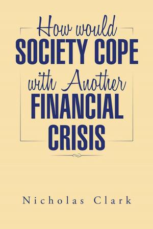 Cover of the book How Would Society Cope with Another Financial Crisis by Sandy Robertson