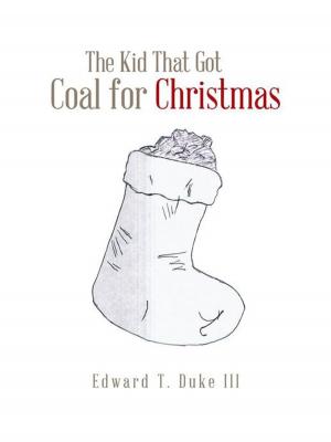 Cover of the book The Kid That Got Coal for Christmas by Kendall Knighten