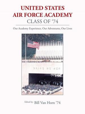 Cover of the book United States Air Force Academy Class of ‘74 by ROY S. SMITH JR.