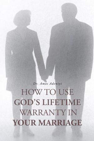 Cover of the book How to Use God's Lifetime Warranty in Your Marriage by Elder Mary Quick