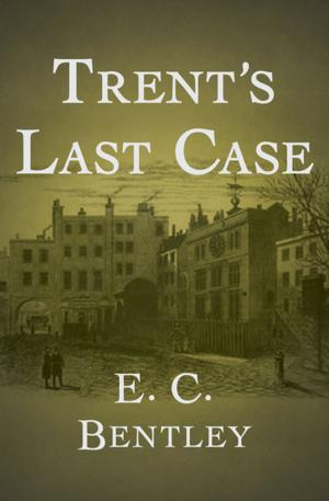 Cover of the book Trent's Last Case by Candy J. Moon