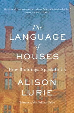 Cover of the book The Language of Houses by Katherine Nouri Hughes