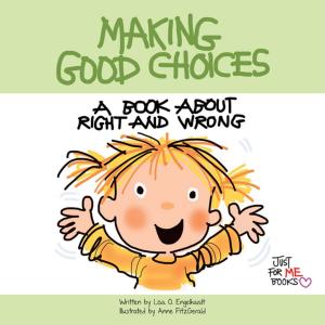 Cover of the book Making Good Choices by William T. Ditewig, Ph.D.