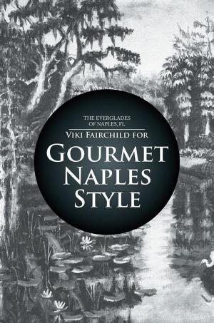 Cover of the book Gourmet Naples Style by Barbara J Hopkinson