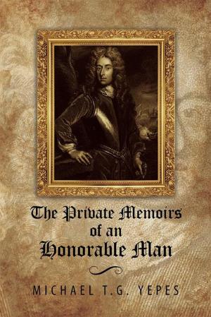 Cover of the book The Private Memoirs of an Honorable Man by Anisa Ahmed