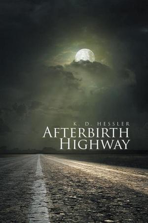 Cover of the book Afterbirth Highway by Tamika Larkin-Stowers