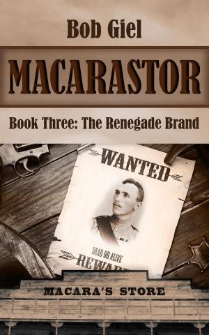 Cover of the book Macarastor Book Three: The Renegade Brand by James M. Corkill