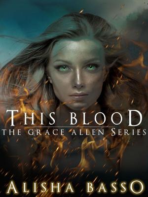 Cover of This Blood - The Grace Allen Series Book 1 (Paranormal Romance)