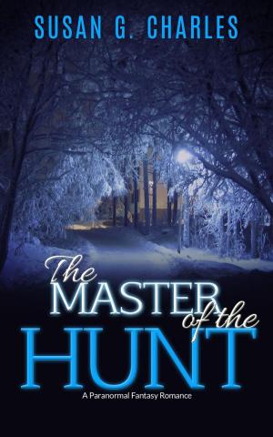 Cover of the book The Master of the Hunt, The Forever Ride: A Paranormal Fantasy Romance by Linda Moore