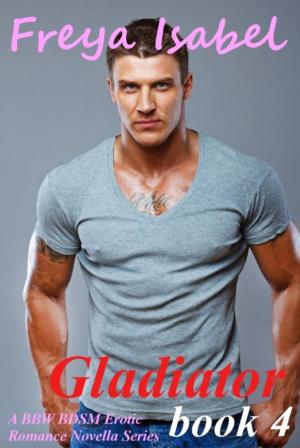 Cover of Gladiator : Book 4 (A BBW BDSM Erotic Romance Novella Series)