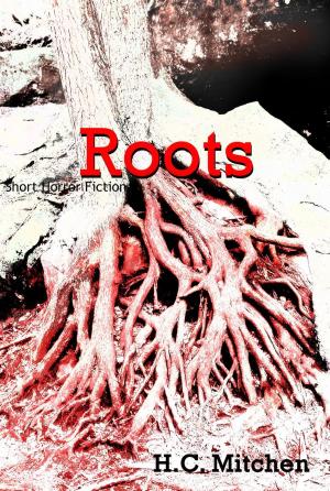 Cover of the book Roots: Short Horror Fiction by J. C. Bass