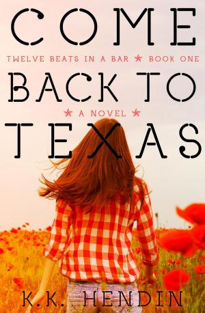 Cover of Come Back To Texas (Twelve Beats In A Bar, Book 1)