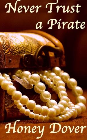 Cover of the book Never Trust a Pirate (Lesbian Historical Erotica) by Elisa Artemide
