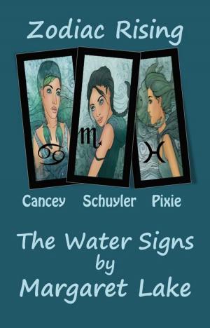Cover of the book Zodiac Rising - The Water Signs by Margaret Lake