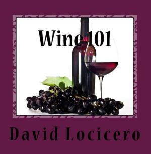 Cover of the book Wine 101: An Introduction to Wine and Wine Tasting by Mark Scarbrough, Bruce Weinstein
