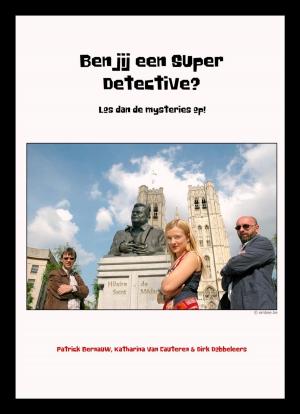 Book cover of Ben jij een Super Detective? Los dan de mysteries op!