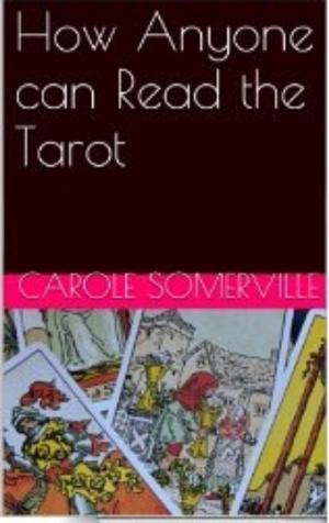 Cover of the book How Anyone can Read the Tarot by Carole Somerville, Lorna C Webb
