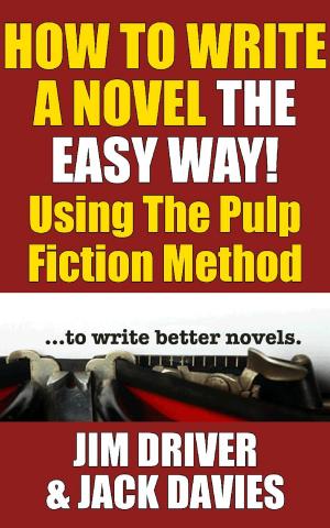 Cover of How To Write A Novel The Easy Way Using The Pulp Fiction Method To Write Better Novels