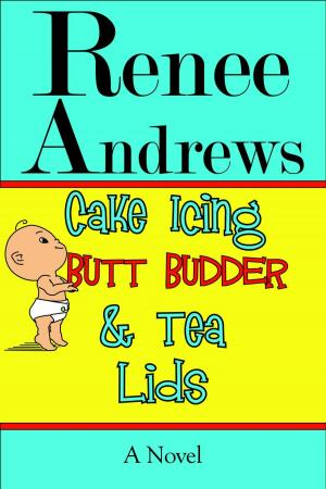 Cover of Cake Icing, Butt Budder and Tea Lids: A Cajun Romantic Comedy