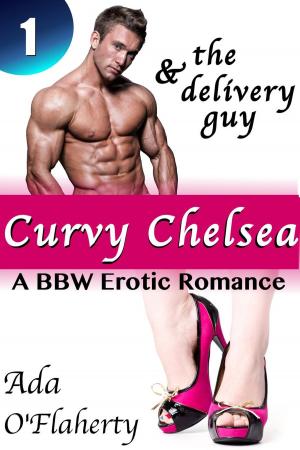 Cover of the book Curvy Chelsea & the Delivery Guy 1 by Ada O'Flaherty