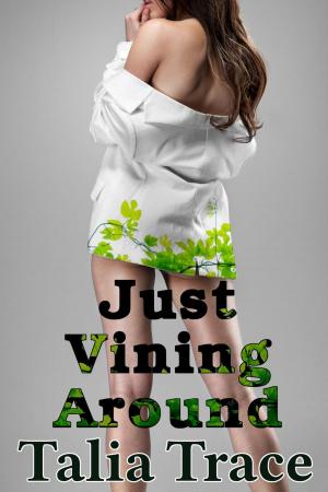 bigCover of the book Just Vining Around (A Tentacle Vine Story) by 