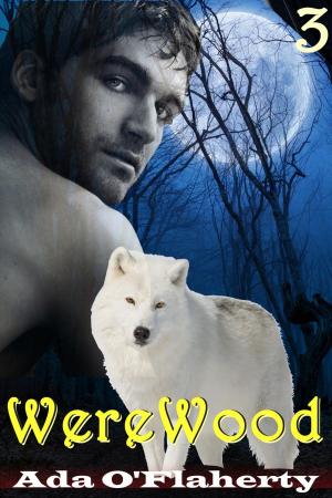 Cover of the book WereWood 3 by Ada O'Flaherty, J Roxem