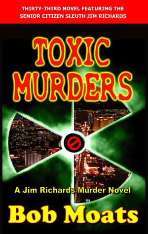 Cover of the book Toxic Murders by Bob Moats
