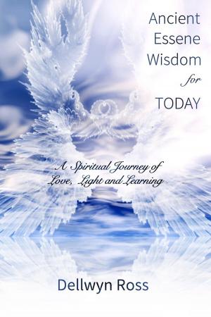 Cover of the book Ancient Essene Wisdom for Today by June Redfearne