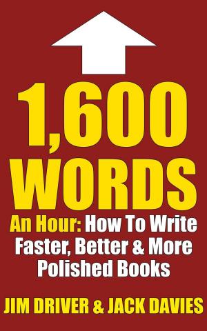 Cover of the book 1600 Words An Hour: How To Write Faster, Better & More Polished Books For Kindle Using The QC System by Kimberly Jackson