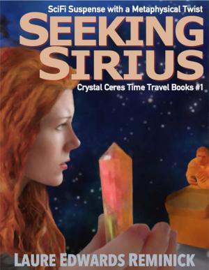 Cover of the book Seeking Sirius, SciFi Suspense with a Metaphysics Twist by Minister Faust