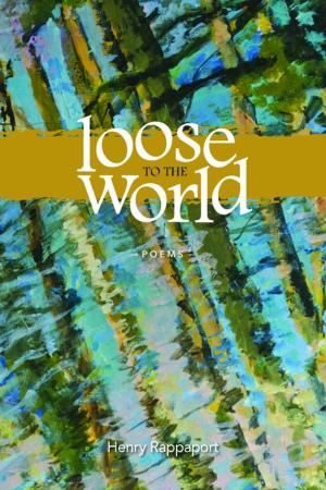 Cover of the book Loose to the World by Pamela Porter