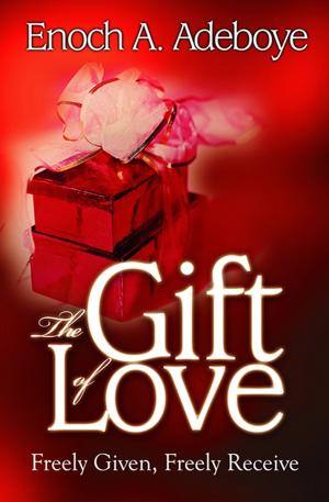 Cover of the book The Gift of Love by Nathaniel Frye, Paul Foster